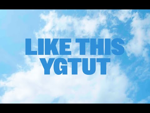 YGTUT - Like This (Official Video)