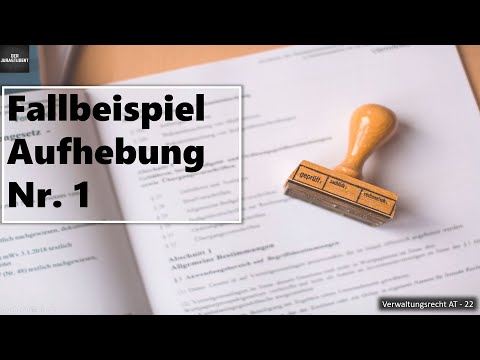 Aufhebung von Verwaltungsakten Fallbeispiel Nr. 1 I Verwaltungsrecht AT Grundlagen 22