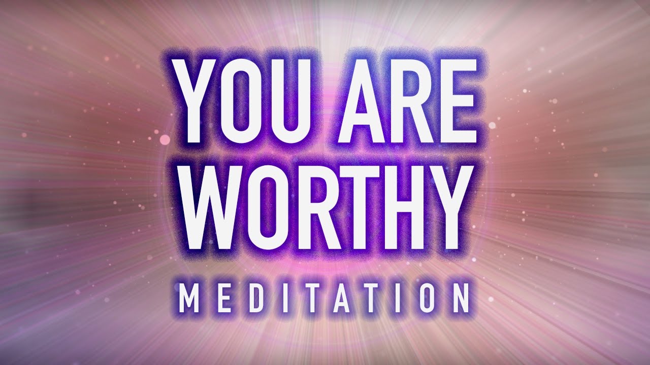 Guided Mindfulness Meditation - You are WORTHY (of Love, Forgiveness, Joy, and Peace)