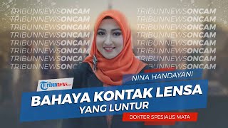Heboh Kontak Lensa Warna Luntur, Ini Penjelasan dari Dokter Spesialis Mata Nina Handayani