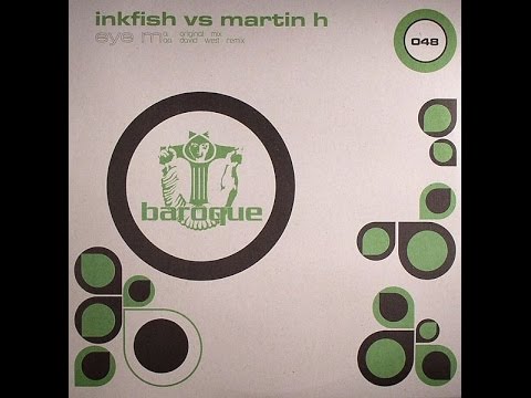 Inkfish vs. Martin H ‎– Eye M (Original Mix)