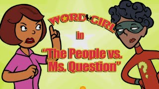 WordGirl The People vs Ms Question