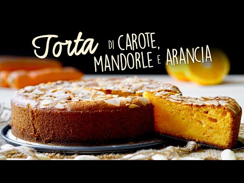 TORTA CAROTE, MANDORLE E ARANCIA Ricetta Facile - Buon'Idea