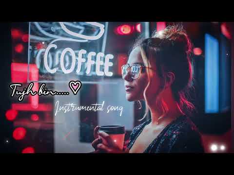 Tujh Bin | Instrumental Trending Instrumental Song | Rhythm6 