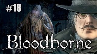Let's die a lot in Bloodborne Ep 18 - Prison Break