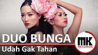 Download lagu Duo Bunga - Udah Gak Tahan | Video Lirik mp3 Download lagu Duo Bunga - Udah Gak Tahan | Video Lirik mp3