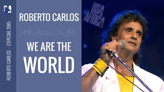 Roberto Carlos - We are the world (1985)