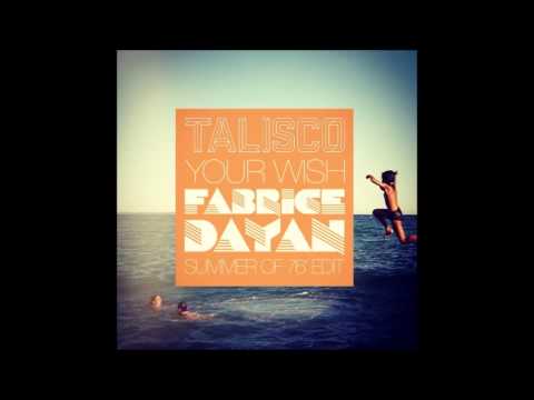 Talisco - Your wish (fabrice dayan summer of 76' edit).