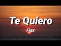 Te Quiero | Flex [Letra/Lyrics]