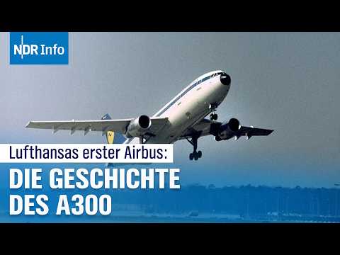 Video Thumbnail: Legenden der Luftfahrt: Wie der erste Airbus A300 die Lufthansa revolutionierte | NDR Info