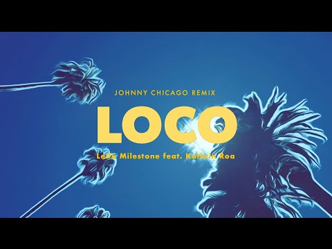 LOCO - LeDé Milestone ft. Kathrin Roa & Johnny Chicago