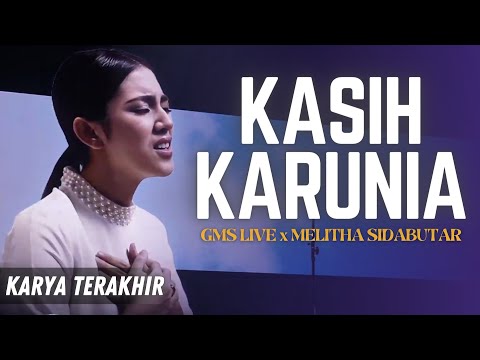 KASIH KARUNIA - MELITHA SIDABUTAR x GMS LIVE + LIRIK LAGU