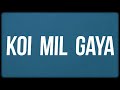 Koi Mil Gaya (Lyrics) - Jatin-Lalit, Kavita Krishnamurthy, Udit Narayan, Alka Yagnik