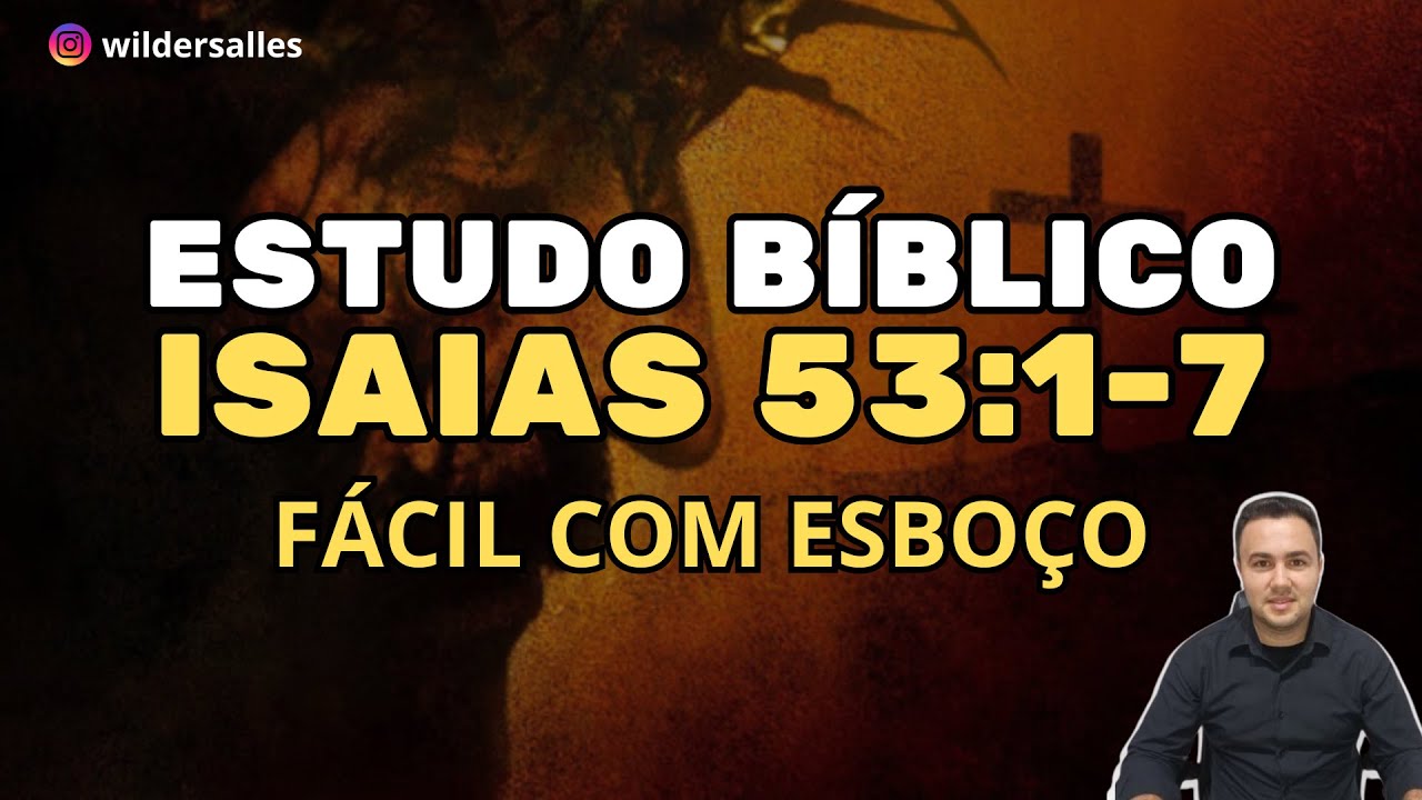 ESTUDO BÍBLICO FÁCIL - ISAIAS 53:1-7 (COM ESBOÇO)