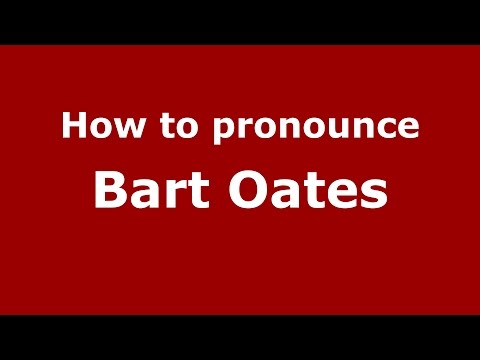 How to pronounce Bart Oates (American English/US)  - PronounceNames.com