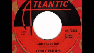 ESTHER PHILLIPS  And I love him