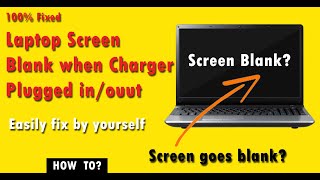(Fixed) Laptop Screen Goes Blank When Charger Connected Plugged in and Plugged Out