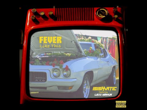 Fever Like This [Official video]- Isismatic feat. Lexx Kinyua