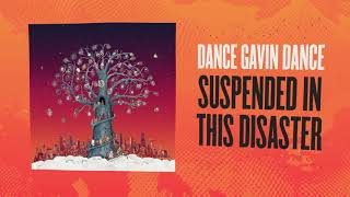Dance Gavin Dance - Suspended In This Disaster