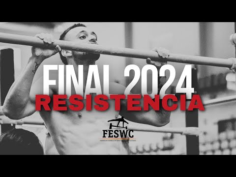 FINAL DEL CAMPEONATO DE ESPAÑA DE STREET WORKOUT Y CALISTENIA 2024 | MODALIDAD DE RESISTENCIA