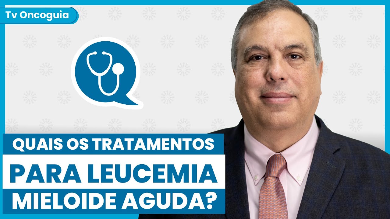 Quais são os tratamentos para a Leucemia Mieloide Aguda (LMA) e como eles são definidos?