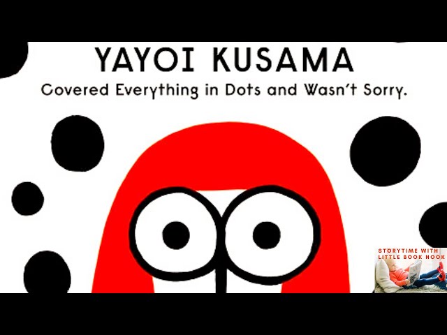 Vídeo relacionado con Yayoi kusama covered everything in dots and wasn´t sorry (CHILDRENS BOOKS)