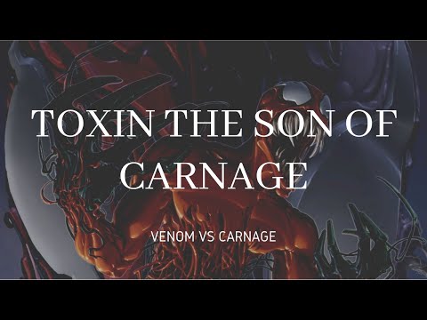 Toxin the Son of Carnage (Venom Vs Carnage)