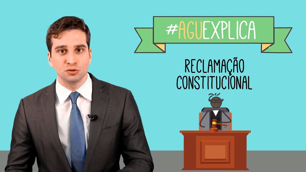AGU Explica – Reclamação Constitucional