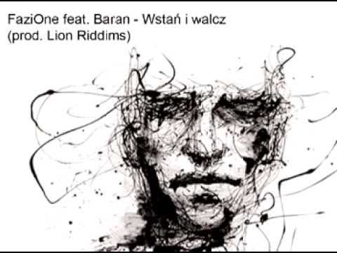 FaziOne feat. Baran - Wstań i walcz (prod.LionRiddims)