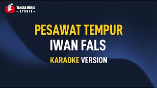 Iwan Fals - Pesawat Tempurku (Karaoke)