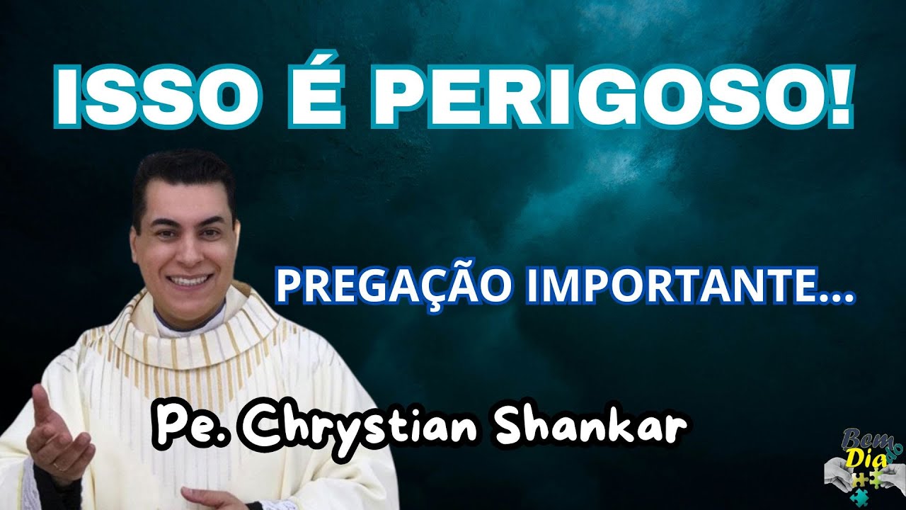 PECADO DE ESTIMAÇÃO - Pregação do Pe. Chrystian Shankar
