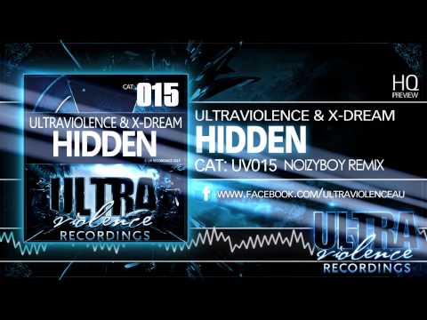 Ultraviolence & X-Dream - Hidden (Noizy Boy Mix) (Ultraviolence Recordings/UV015)