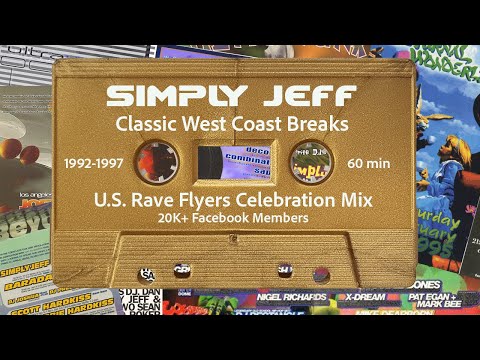 Simply Jeff - Classic West Coast Breaks / U.S. Rave Flyers Facebook Group 20K+ Members Celebration