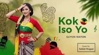 Download lagu Kok Iso Yo – Reggae Cover | Versi Santai Tropis Seblak Reggae mp3