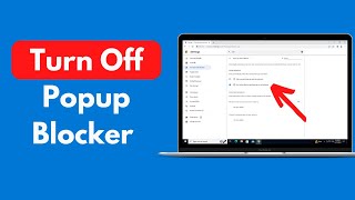 How to Turn Off Popup Blocker on Windows 10 (Quick & Easy)