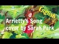 Arrietty's Song cover by Sarah Park (The Secret ...