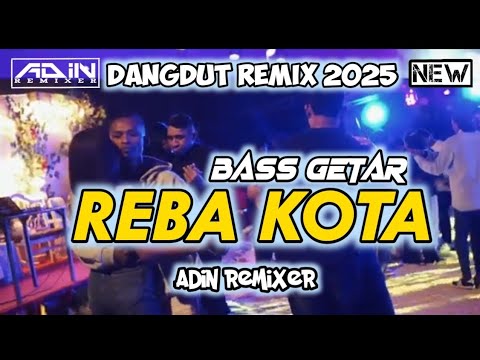 REBA KOTA - DANGDUT REMIX MANGGARAI 2025 🌴 BASS GETAR_ADIN REMIXER