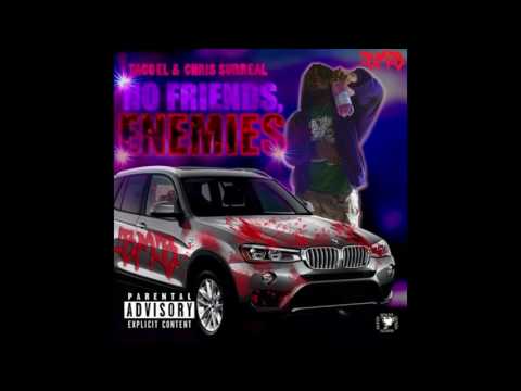 Taco EL x Chris Surreal - No Friends, ENEMIES (Full Mixtape)