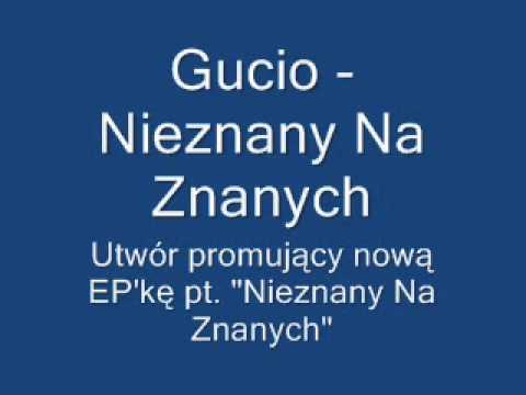 Gucio - Nieznany Na Znanych