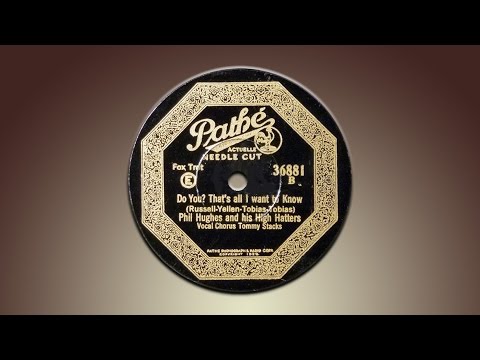 Phil Hughes, High Hatters, vocal Tommy Stacks - Do You? That's All I Want To Know (1928)