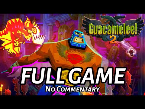 Guacamelee 2 FULL GAME (Hard) - No Commentary
