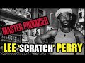 Lee “Scratch’ Perry:  The Story and Techniques of a Production Legend!