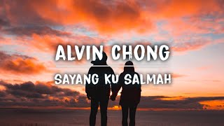 Download lagu Alvin Chong - Sayangku Salmah (Lirik) mp3