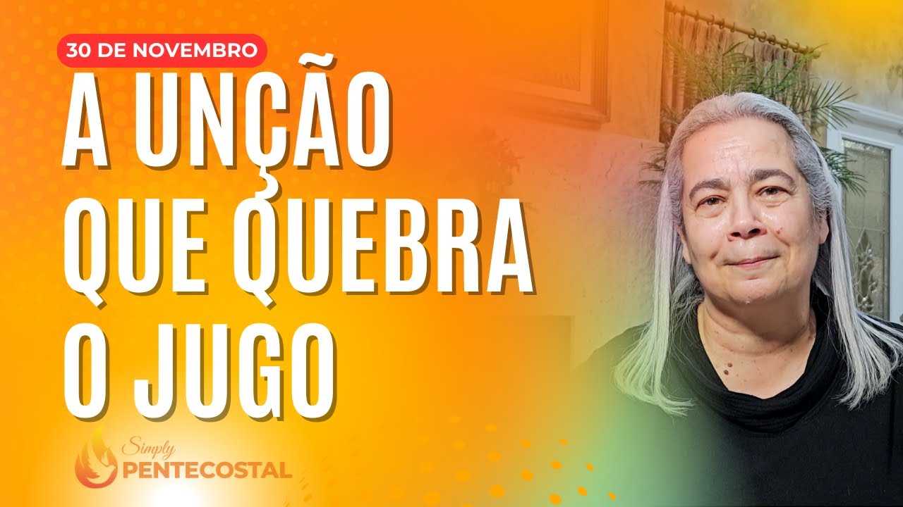 A Unção que Quebra o Jugo - Especial de Sábado - Isaías 10.20-34 Dia 30 de Novembro de 2024