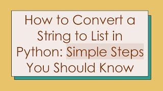 Download the video "How to Convert a String to List in Python: Simple Steps You Should Know"