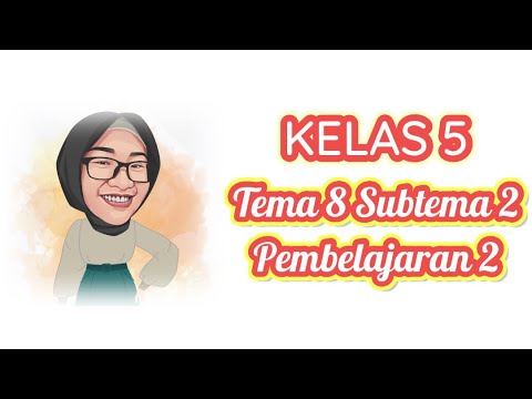 KELAS 5 || TEMA 8 SUBTEMA 2 PEMBELAJARAN 2