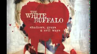 The White Buffalo ~ Set My Body Free