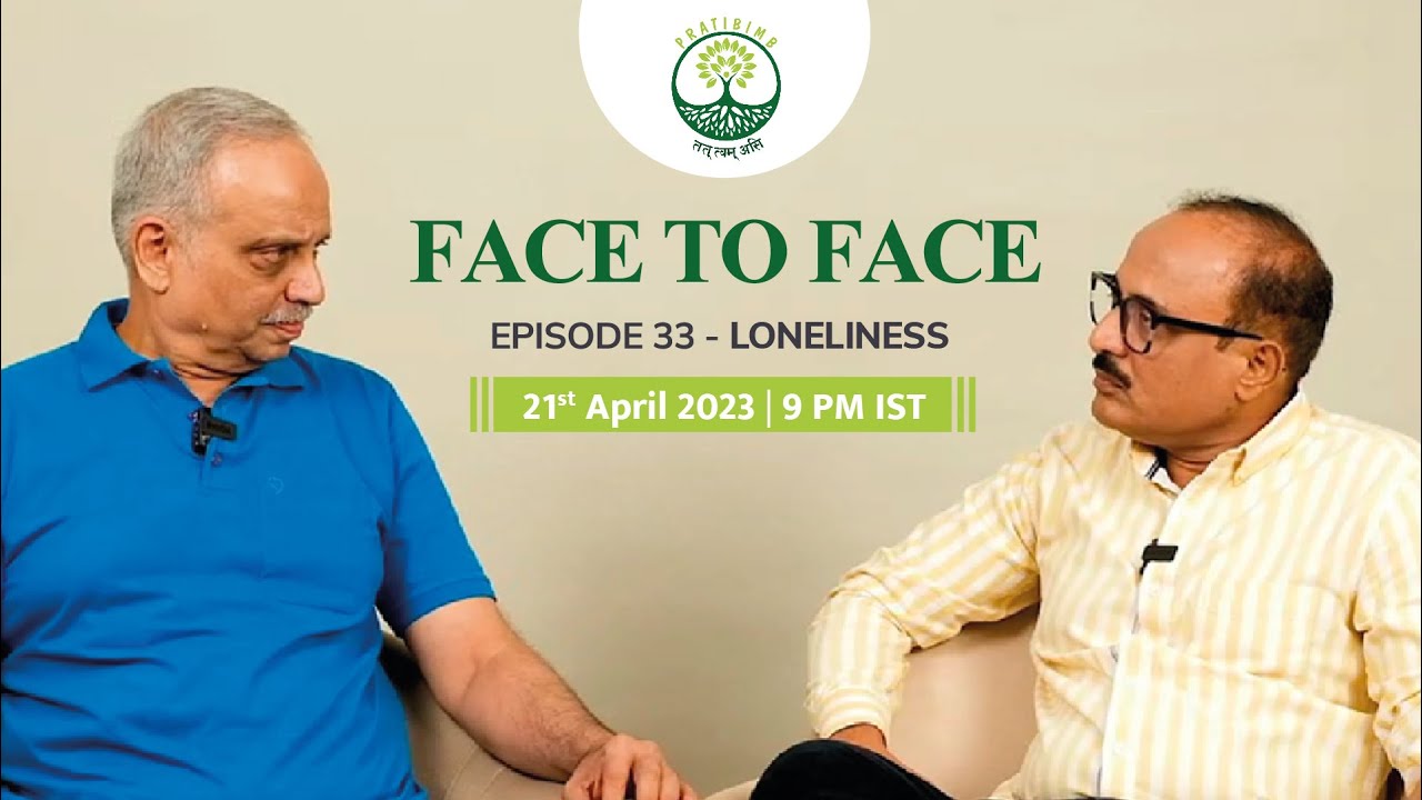 Episode 33 - Loneliness - Face to Face (New Series) by Pratibimb Charitable Trust