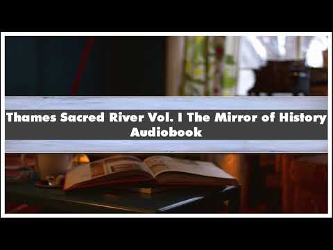 Peter Ackroyd Thames Sacred River Vol. I The Mirror of History Audiobook
