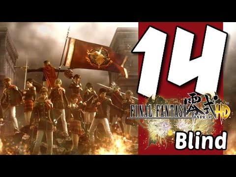 Lets Blindly Play Final Fantasy Type-0 HD: Part 14 - Just Over Those Hills